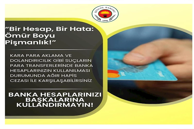 Bingöl Barosundan uyarı: Hesaplarınızı suç örgütlerine kullandırtmayın